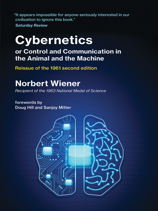 Title details for Cybernetics or Control and Communication in the Animal and the Machine, Reissue of the 1961 by Norbert Wiener - Wait list